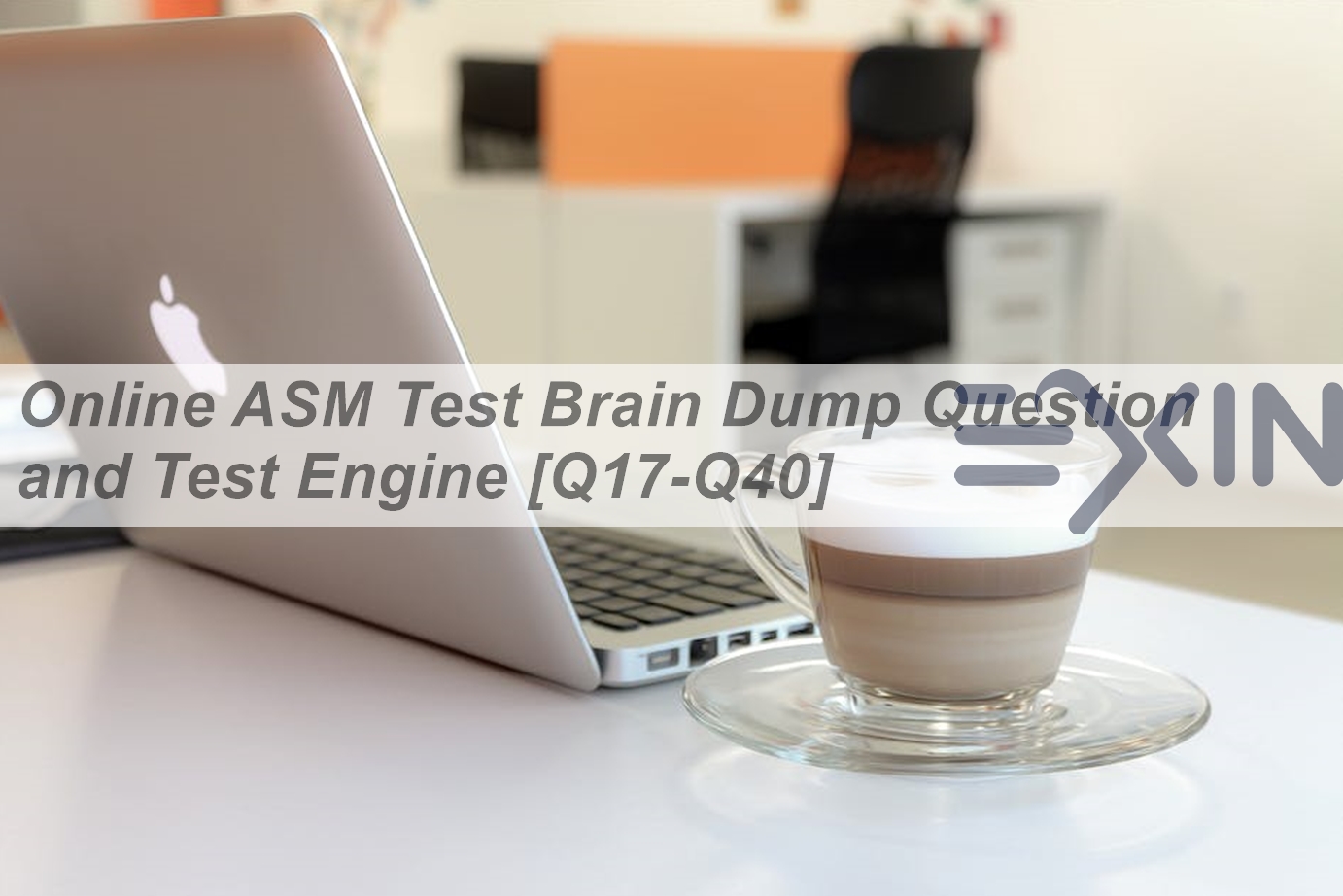 Online ASM Test Brain Dump Question and Test Engine [Q17-Q40 ...